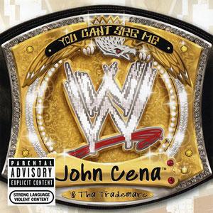 John Cena & Tha Trademarc-You Can't See Me 2005
