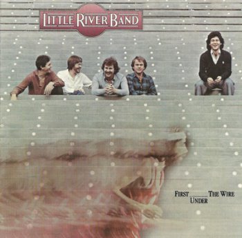 Little River Band - First Under The Wire 1979