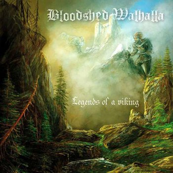 Bloodshed Walhalla - Legends Of A Viking (2010)