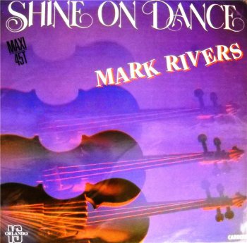 Mark Rivers - Shine On Dance (Vinyl,12'') 1985