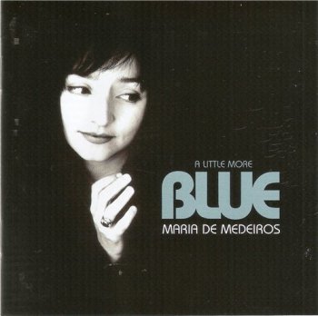Maria de Medeiros - A Little More Blue (2007)