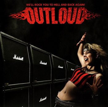 Outloud - We'll Rock You To Hell and Back Again! (2009)