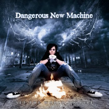 Dangerous New Machine - Set The World On Fire [2010]