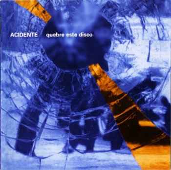 Acidente - Quebre Este Disco 1990 (Rock Symphony Remast. 2001)