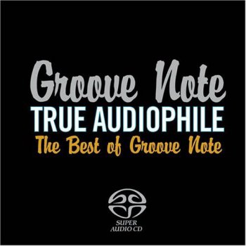 VA - True Audiophile : The Best Of Groove Note (2006) lossless
