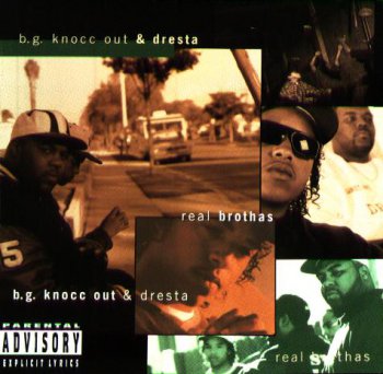 B.G. Knocc Out & Dresta-Real Brothas 1995