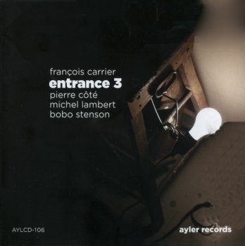 Francois Carrier Trio+1 - Entrance 3 (2011)