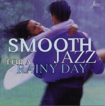VA - Smooth Jazz for a Rainy Day (1999)