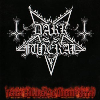Dark Funeral - Teach Children to Worship Satan (EP) 2000