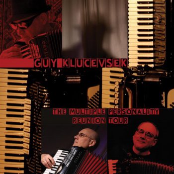 Guy Klucevsek - The Multiple Personality Reunion Tour (2011)