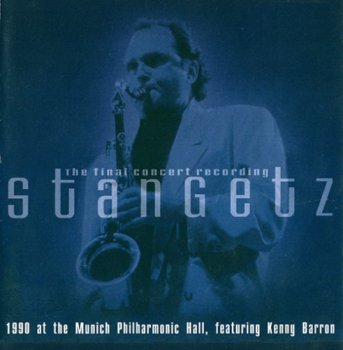 Stan Getz - The Final Concert Recording (2001)