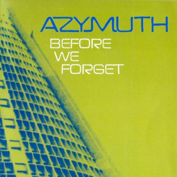 Azymuth - Before We Forget (2000)