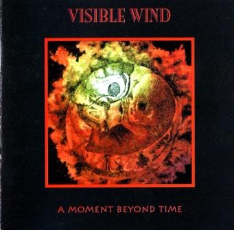 Visible Wind - A Moment Beyond Time 1991 (Ipso Facto 1999)