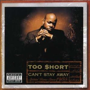 Too Short-Can't Stay Away 1999