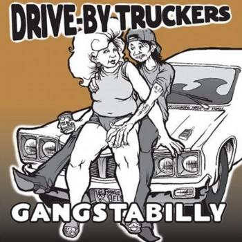 Drive-By Truckers - Gangstabilly (1998)