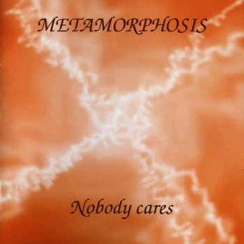Metamorphosis - Nobody Cares 2003