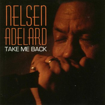 Nelsen Adelard - Take Me Back (2005)