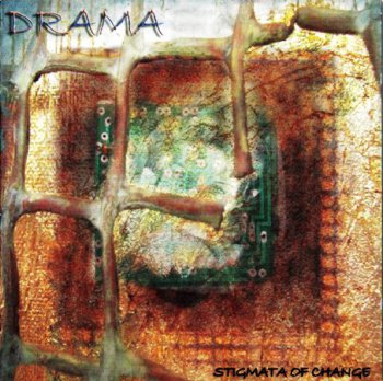 Drama - Stigmata Of Change (2005)