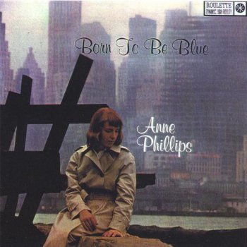 Anne Phillips – Born To Be Blue (2000)