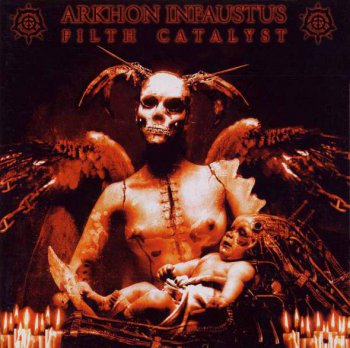 Arkhon Infaustus - Filth Catalyst (2003)