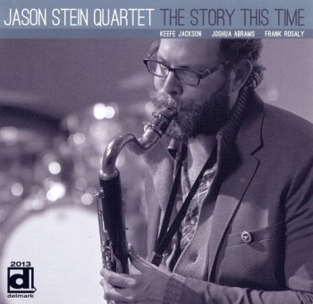 Jason Stein Quartet - The Story This Time (2011)