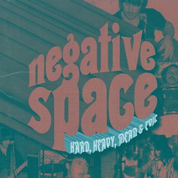 Negative Space - Hard, Heavy, Mean & Evil 1970
