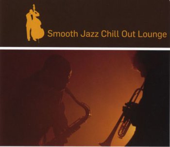 VA - Smooth Jazz Chill Out Lounge (2009) Lossless