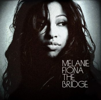 Melanie Fiona - The Bridge (2009)
