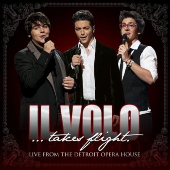 Il Volo Takes Flight - Live From The Detroit Opera House (2012)