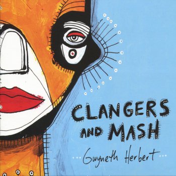 Gwyneth Herbert - Clangers and Mash (2010)