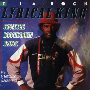 T La Rock-Lyrical King From The Boogie Down Bronx (Reissue 2005) 1987