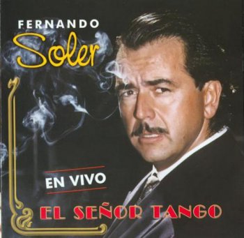 Fernando Soler - El Senor Tango - En Vivo (1999)