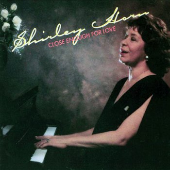 Shirley Horn – Close Enought For Love (1989)