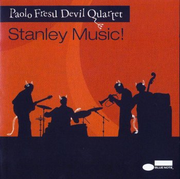 Paolo Fresu & Devil Quartet - Stanley Music! (2007)