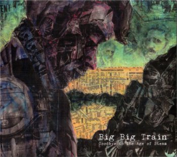 Big Big Train - Goodbye to the Age of Steam 1994 (reissue 2011) (English Electric Recordings EERCD008)