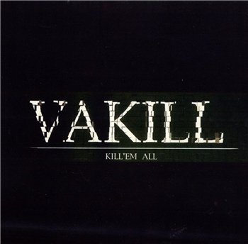 Vakill - Kill'Em All (2001)