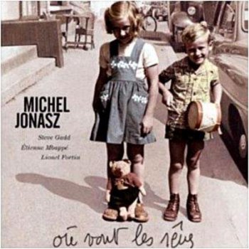 Michel Jonasz - Ou Vont Les Reves? (2002)