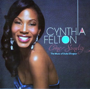 Cynthia Felton - Come Sunday: The Music of Duke Ellington (2010)