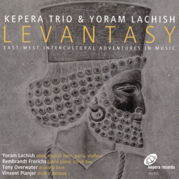 Kepera Trio & Yoram Lachish - Levantasy: East-West Intercultural Adventures in Music (2010)
