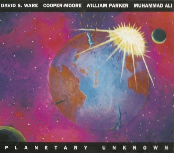 David S. Ware, Cooper-Moore, William Parker, Muhammad Ali - Planetary Unknown (2011)
