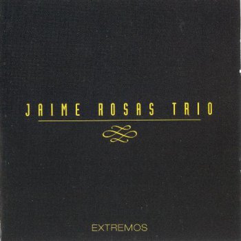 Jaime Rosas Trio - Extremos 2004 (Mylodon Records MyloCdD 018)