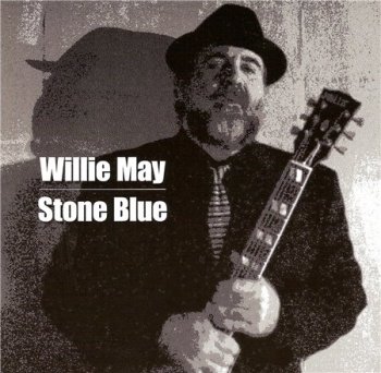 Willie May - Stone Blue (2012)