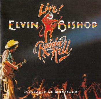 Elvin Bishop - Raisin' Hell 1977 (Remastered 2012)
