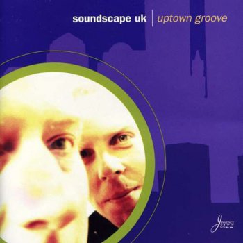 Soundscape UK - Uptown Groove (2000)