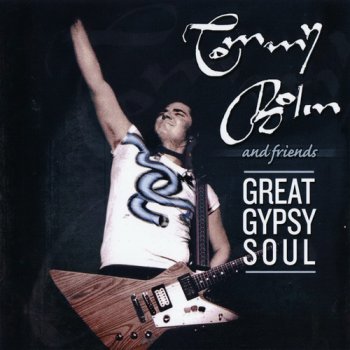 Tommy Bolin & Friends - Great Gypsy Soul (2012)