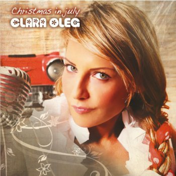 Clara Oleg - Christmas in July (2012)