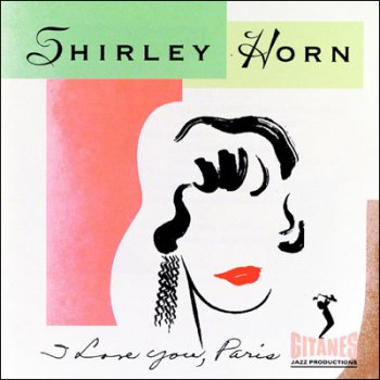 Shirley Horn – I Love You, Paris (1992)