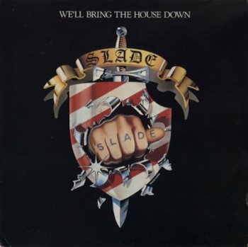 Slade - We'll Bring The House Down [Cheapskate Records – SKATE 1, UK, LP (VinylRip 24/192)] (1981)