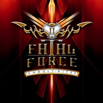 Fatal Force - Unholy Rites [Japanese edition] (2012)