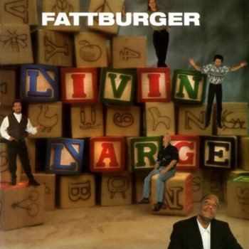 Fattburger - Livin' Large (1995)